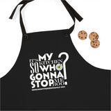 Who Gonna Stop Me Apron